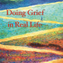 Doing Grief in Real Life: A Soulful Guide to Navigate Loss, Death & Change by Shea Darian | Cover | The Waldorf Shop